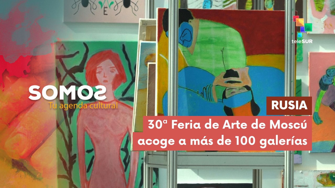 SOMOS | Rusia | 30ª Feria de Arte de Moscú acog...