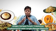 Ini 5 Kuliner Nusantara yang Keberadaannya Makin Terancam-Kabar Daerah