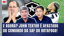 TEXTOR CAIU NO BOTAFOGO! "ESSE CARA fez UM ESTRAGO DANADO! NÃO DÁ PRA SABER ONDE VAI PARAR!"