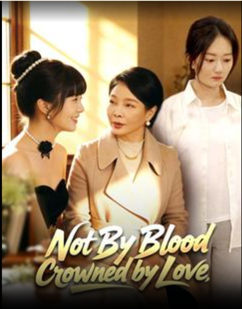 Not By Blood Crowned by Love- Full Drama Movie English Sub