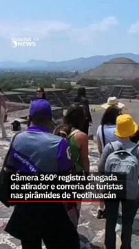 Câmera 360º registra chegada de atirador e correria de turistas nas pirâmides de Teotihuacán, no México