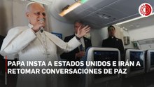 Papa insta a Estados Unidos e Irán a retomar conversaciones de paz