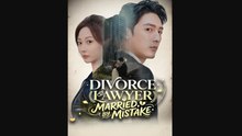 Divorce Lawyer, Married by Mistake - GoodShort