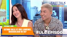 Fast Talk with Boy Abunda: Katrina Halili at Kris Lawrence, nagkabalikan na ba? (Full Episode 839)