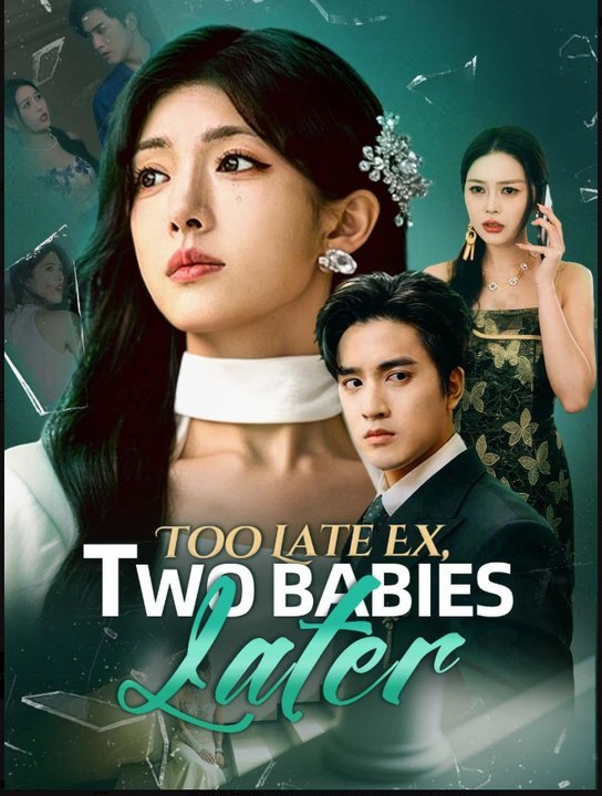 Too Late Ex, Two Babies Later- Drama Movie English Sub | Full Short Drama | English Sub 2026