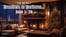 Examinem as Escrituras...  João 5: 39