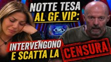 Notte tesa al GF Vip intervengono e scatta la censura