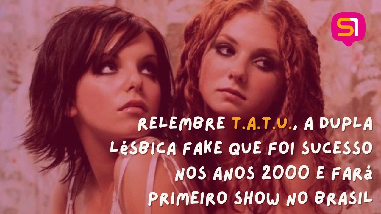 t.A.T.u, dupla que fingiu um relacionamento lésbico fake, fará show no Brasil em maio