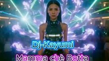 (Mamma che botta) Dj Kayumi