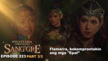 Sang'gre: Flamarra, kokomprontahin ang mga "Epal” (Episode 223 - Part 3/3) | Encantadia Chronicles