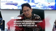 Menkeu Purbaya Respons Rupiah Melemah Sempat Sentuh Rp17.300 per Dolar AS