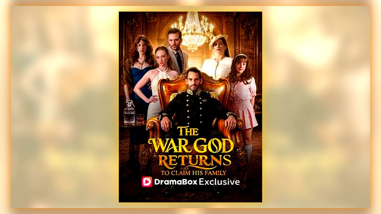 The War God Returns to Claim His Family | Full Series