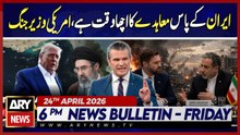 Iran-US Islamabad Talks 2.0 | US defense secretary Statement | ARY News 6 PM Bulletin | 24 April 26
