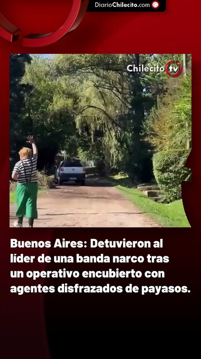 Buenos Aires: Detuvieron al líder de una banda narco tras un operativo encubierto con agentes disfrazados de payasos.