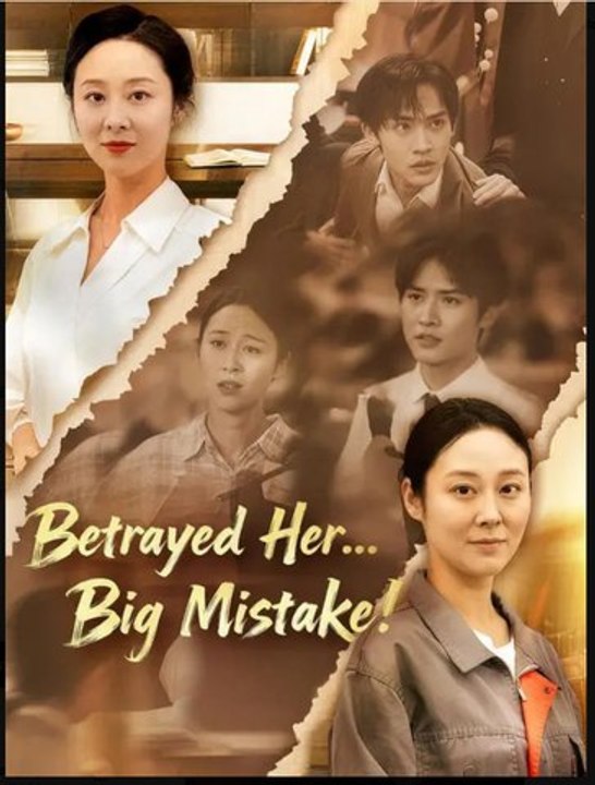 Betrayed Her Big Mistake Drama