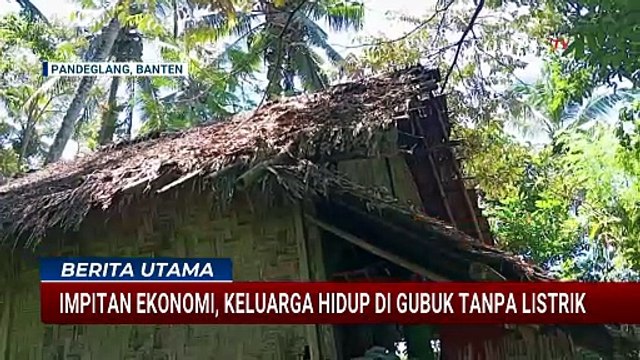 10 Tahun Tinggal di Rumah Gubuk Tanpa Listrik, Ibu di Pandeglang Berjuang Hidupi Dua Anak