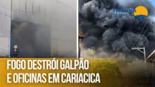 Fogo destrói galpão e oficinas em Cariacica