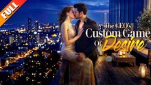 The CEO's Custom Game Of Desire - FULL EP 2026
