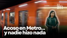 Acoso en el Metro CDMX: denuncian abandono y falta de atención