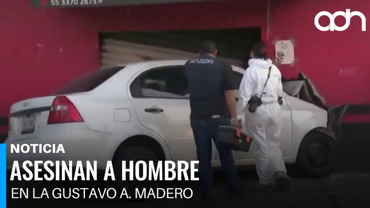 Asesinan a hombre a bordo de su vehículo en la alcaldía Gustavo A. Madero