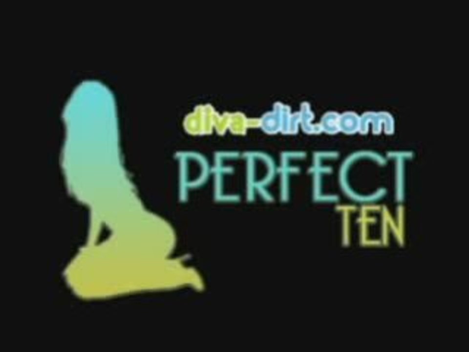Diva-Dirt.com's Perfect 10 (#002)