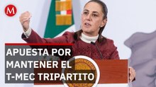 Sheinbaum definirá la ruta de México ante la revisión del T-MEC