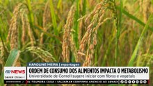 Ordem de consumo dos alimentos impacta o metabolismo, diz pesquisa