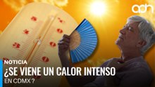 ¿Habrá calor extremo en CDMX este fin de semana y qué temperaturas se esperan?