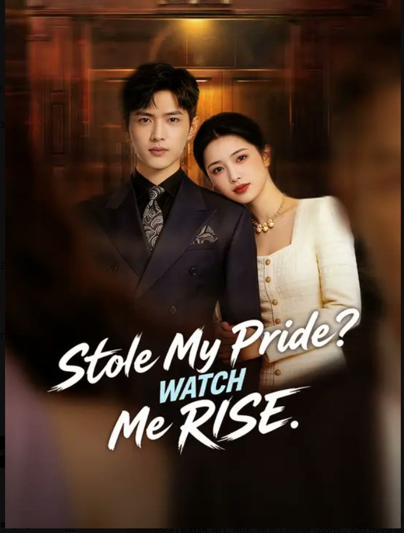 Stole My Pride Watch Me RISE- Full Drama Movie English Sub
