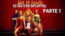 Saia Da Frente, Eu Sou O Rei Do Capital Dublado Português - PARTE 1