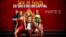 Saia Da Frente, Eu Sou O Rei Do Capital Dublado Português - PARTE 3