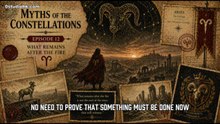 Myths of the Constellations Episode 12 — What Remains After the Fire