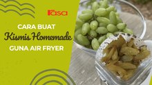 Cara Buat Kismis Homemade Guna Air Fryer
