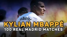 Kylian Mbappe - 100 matches for Real Madrid