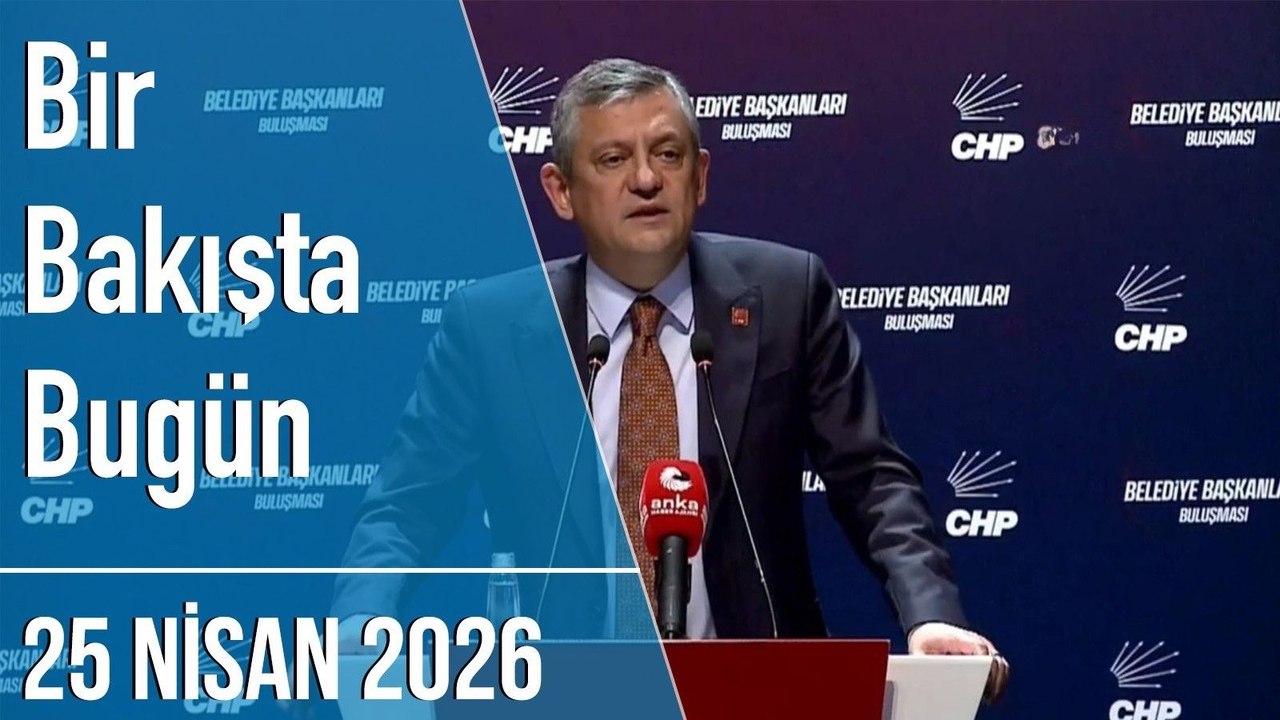 Türkiye ve dünya gündeminde neler oldu? İşte Bir Bakışta Bugün