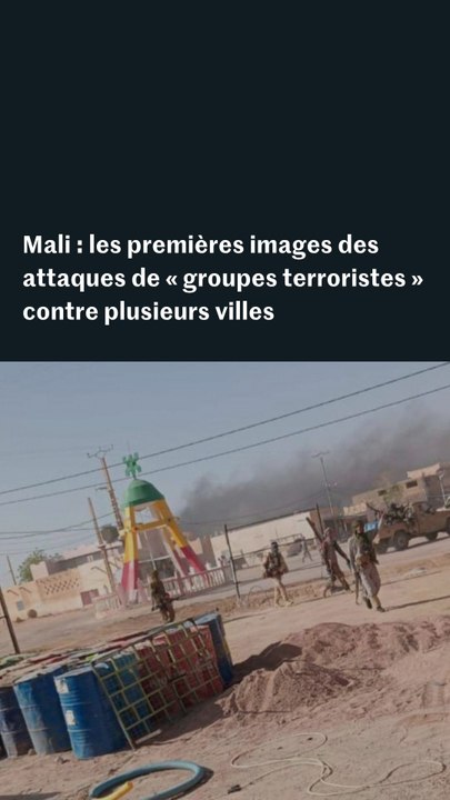Mali : les premières images des attaques de « groupes terroristes » contre plusieurs villes