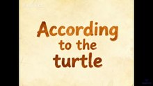 According the Turtle
