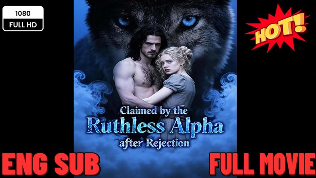 Claimed By The Ruthless Alpha After Rejection