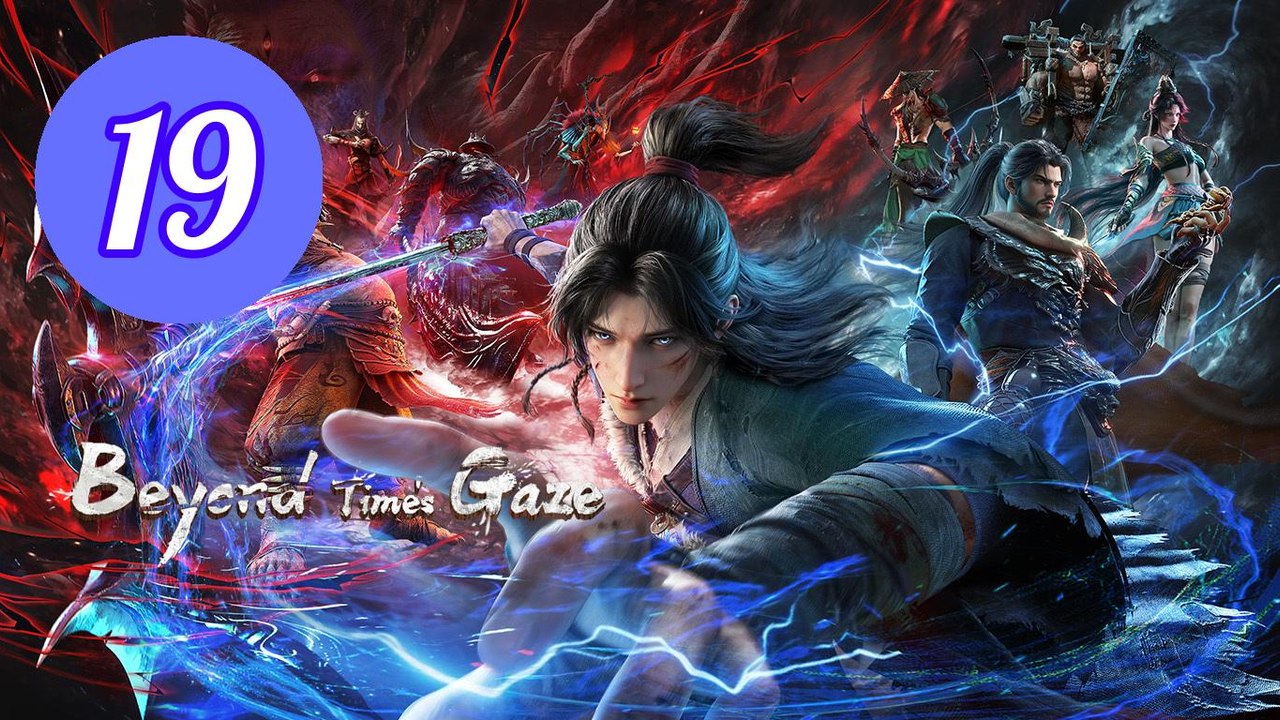 Beyond Times Gaze Episode 19 Engsub