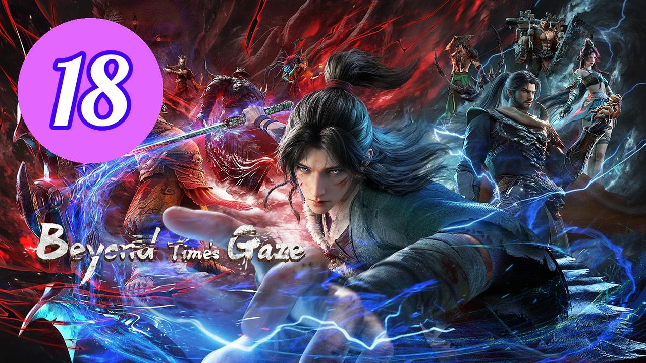 Beyond Times Gaze Episode 18 Engsub
