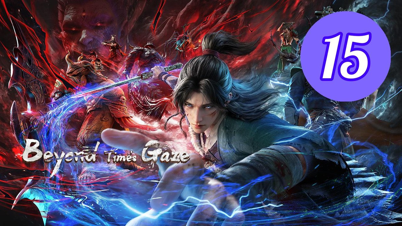 Beyond Times Gaze Episode 15 Engsub