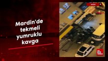 Mardin'de tekmeli yumruklu kavga