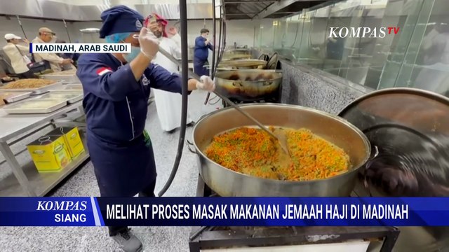 Begini Proses Masak Menu Nusantara untuk Jemaah Haji Indonesia di Madinah | KOMPAS SIANG