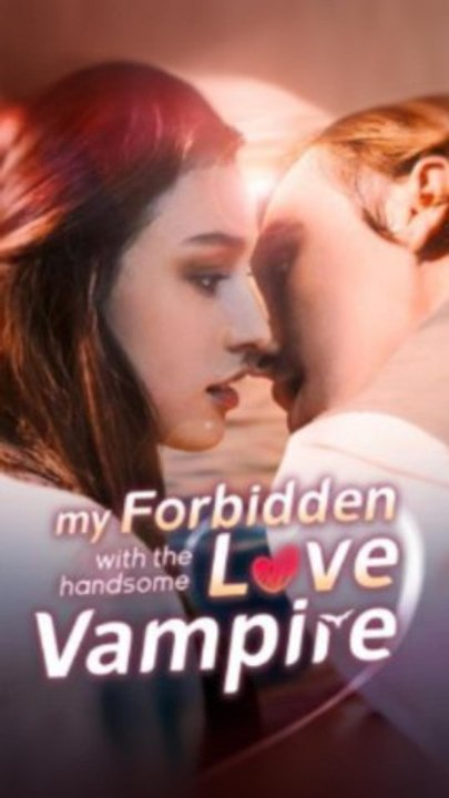 [EngSub] My Forbidden Love with the Handsome Vampire | Full Movie HD
