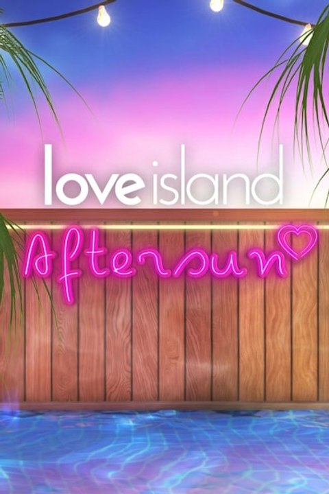 Love Island: Aftersun - Season 4 - Episode 03