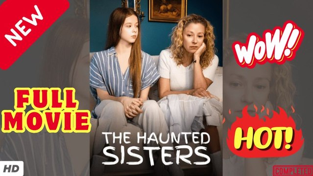 🔥 The Haunted Sisters 2026 Engsub