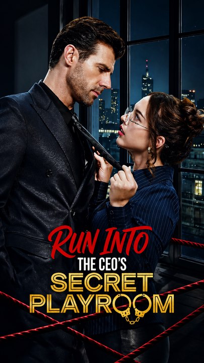Run Into the CEO's Secret Playroom - Full Episode | Forbidden Love Drama | Short Drama