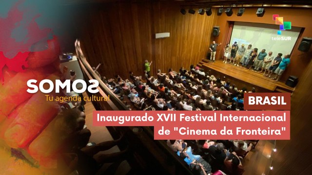 SOMOS | Brasil | Inaugurado XVII Festival Internacional de Cinema da Fronteira 27-04-2026