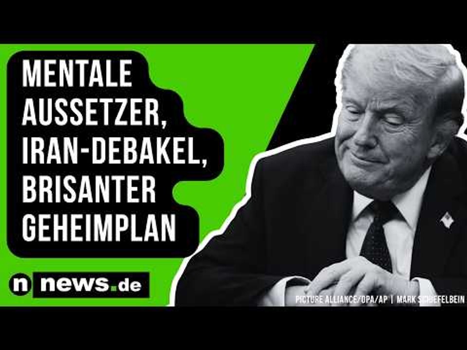 Donald Trump: Mentale Aussetzer, Iran-Debakel und ein brisanter Geheimplan erschüttern Weißes Haus