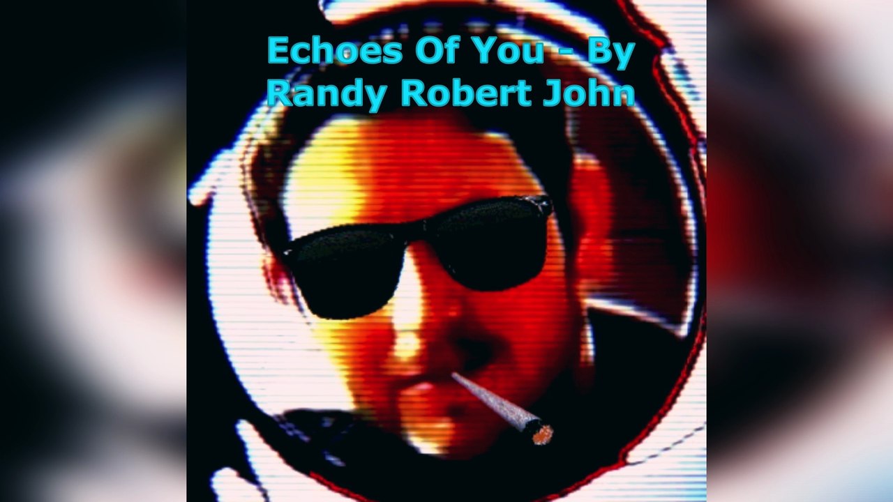 Echoes Of You - By Randy Robert John